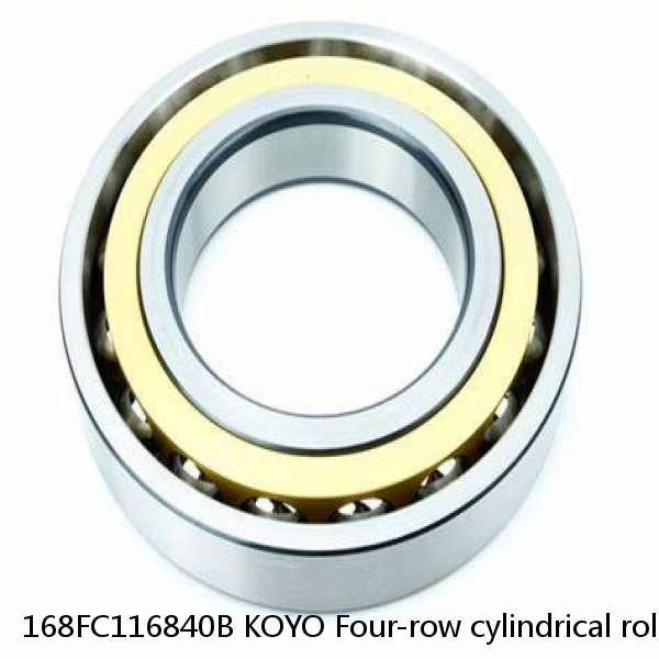 168FC116840B KOYO Four-row cylindrical roller bearings