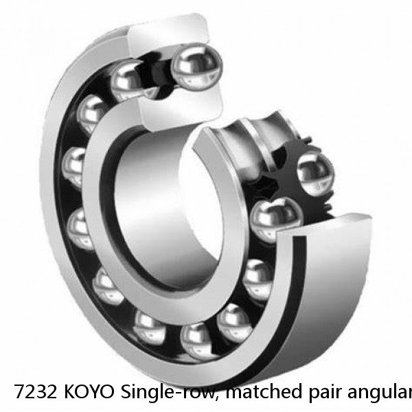 7232 KOYO Single-row, matched pair angular contact ball bearings