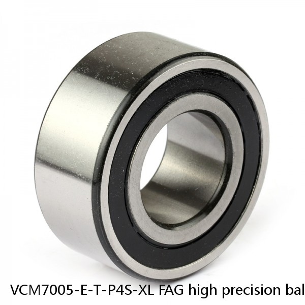 VCM7005-E-T-P4S-XL FAG high precision ball bearings
