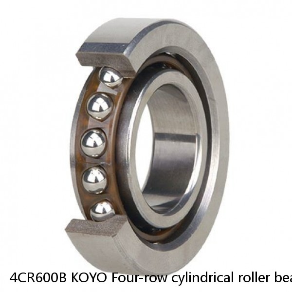 4CR600B KOYO Four-row cylindrical roller bearings