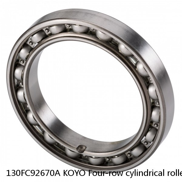 130FC92670A KOYO Four-row cylindrical roller bearings