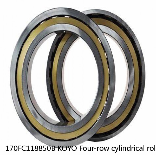 170FC118850B KOYO Four-row cylindrical roller bearings