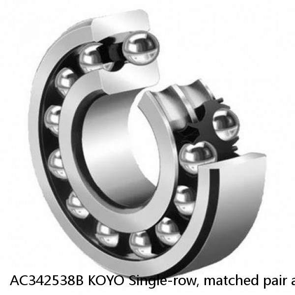 AC342538B KOYO Single-row, matched pair angular contact ball bearings