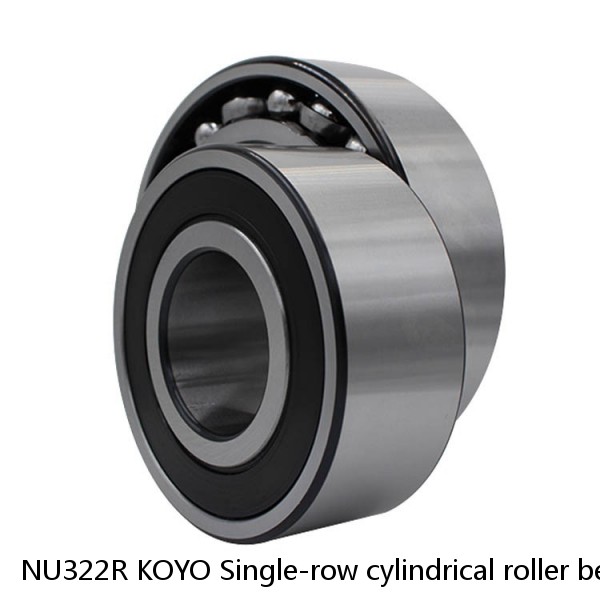 NU322R KOYO Single-row cylindrical roller bearings